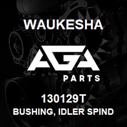 130129T Waukesha BUSHING, IDLER SPINDLE | AGA Parts