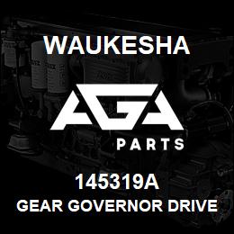 145319A Waukesha GEAR GOVERNOR DRIVE | AGA Parts