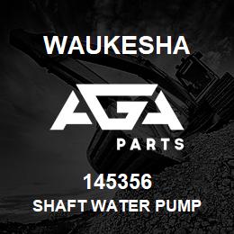 145356 Waukesha SHAFT WATER PUMP | AGA Parts