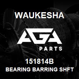 151814B Waukesha BEARING BARRING SHFT | AGA Parts