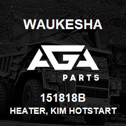 151818B Waukesha HEATER, KIM HOTSTART 240V | AGA Parts