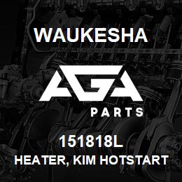151818L Waukesha HEATER, KIM HOTSTART 120V | AGA Parts