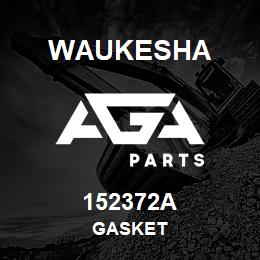 152372A Waukesha GASKET | AGA Parts