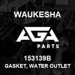153139B Waukesha GASKET, WATER OUTLET | AGA Parts