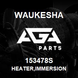 153478S Waukesha HEATER,IMMERSION | AGA Parts