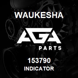 153790 Waukesha INDICATOR | AGA Parts