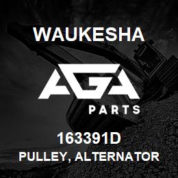 163391D Waukesha PULLEY, ALTERNATOR | AGA Parts