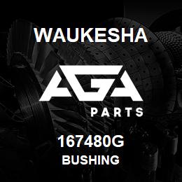 167480G Waukesha BUSHING | AGA Parts