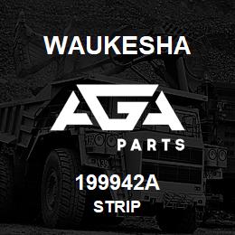 199942A Waukesha STRIP | AGA Parts