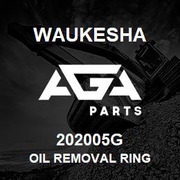 202005G Waukesha OIL REMOVAL RING | AGA Parts