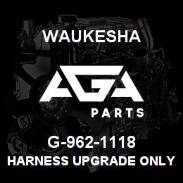 G-962-1118 Waukesha HARNESS UPGRADE ONLY | AGA Parts