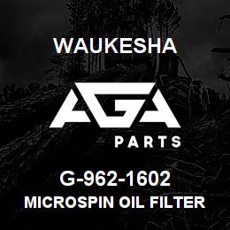 G-962-1602 Waukesha MICROSPIN OIL FILTER SYSTEM | AGA Parts