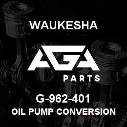 G-962-401 Waukesha OIL PUMP CONVERSION KIT | AGA Parts