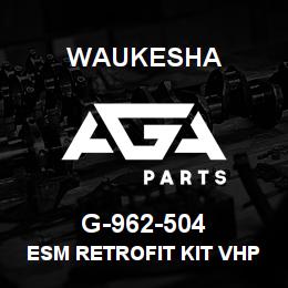 G-962-504 Waukesha ESM RETROFIT KIT VHP 12 GSI AS | AGA Parts