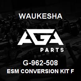 G-962-508 Waukesha ESM CONVERSION KIT FOR L7042GL | AGA Parts