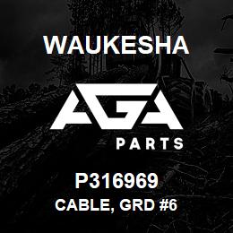 P316969 Waukesha CABLE, GRD #6 | AGA Parts