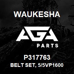 P317763 Waukesha BELT SET, 5/5VP1600 160.0 IN, 5 STRAND POWERBAND | AGA Parts