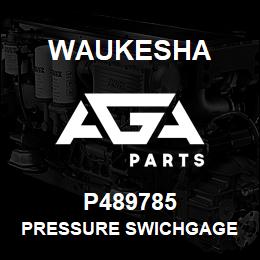 P489785 Waukesha PRESSURE SWICHGAGE | AGA Parts