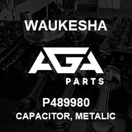 P489980 Waukesha CAPACITOR, METALIC | AGA Parts