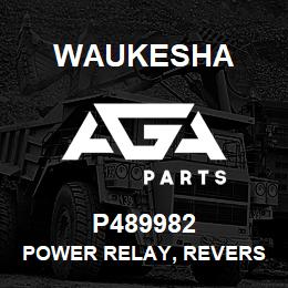 P489982 Waukesha POWER RELAY, REVERS | AGA Parts