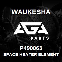 P490063 Waukesha SPACE HEATER ELEMENT | AGA Parts