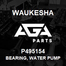 P495154 Waukesha BEARING, WATER PUMP | AGA Parts