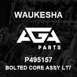 P495157 Waukesha BOLTED CORE ASSY LT7105 | AGA Parts