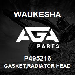 P495216 Waukesha GASKET,RADIATOR HEADER | AGA Parts