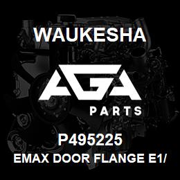 P495225 Waukesha EMAX DOOR FLANGE E1/E6 | AGA Parts