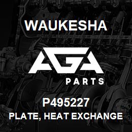 P495227 Waukesha PLATE, HEAT EXCHANGER | AGA Parts