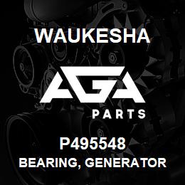 P495548 Waukesha BEARING, GENERATOR | AGA Parts