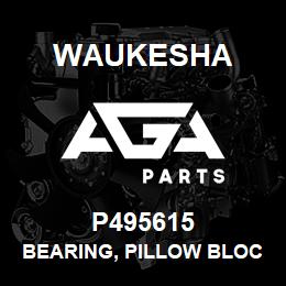 P495615 Waukesha BEARING, PILLOW BLOCK - 71268 | AGA Parts