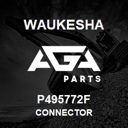 P495772F Waukesha CONNECTOR | AGA Parts