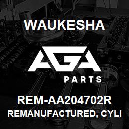 REM-AA204702R Waukesha REMANUFACTURED, CYLINDER HEAD | AGA Parts