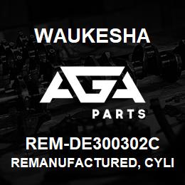 REM-DE300302C Waukesha REMANUFACTURED, CYLINDER HEAD | AGA Parts