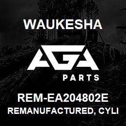 REM-EA204802E Waukesha REMANUFACTURED, CYLINDER HEAD | AGA Parts
