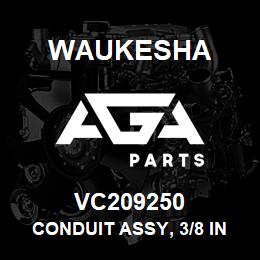VC209250 Waukesha CONDUIT ASSY, 3/8 IN | AGA Parts