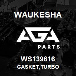 WS139616 Waukesha GASKET,TURBO | AGA Parts