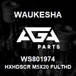 WS801974 Waukesha HXHDSCR M5X20 FULTHD | AGA Parts