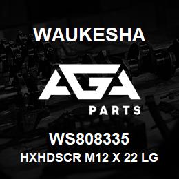 WS808335 Waukesha HXHDSCR M12 X 22 LG FULLTHRD | AGA Parts