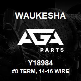 Y18984 Waukesha #8 TERM, 14-16 WIRE BLUE | AGA Parts