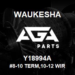 Y18994A Waukesha #8-10 TERM,10-12 WIRE YELLOW | AGA Parts