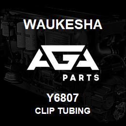 Y6807 Waukesha CLIP TUBING | AGA Parts