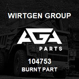 104753 Wirtgen Group BURNT PART | AGA Parts