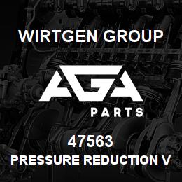 47563 Wirtgen Group PRESSURE REDUCTION VALVE | AGA Parts