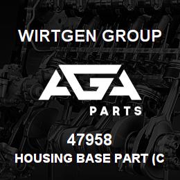 47958 Wirtgen Group HOUSING BASE PART (CCC) | AGA Parts