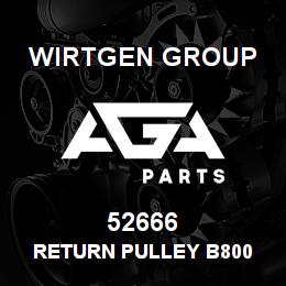 52666 Wirtgen Group RETURN PULLEY B800 | AGA Parts
