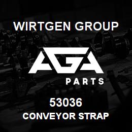 53036 Wirtgen Group CONVEYOR STRAP | AGA Parts