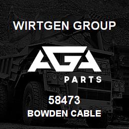 58473 Wirtgen Group BOWDEN CABLE | AGA Parts