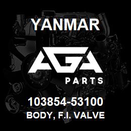 103854-53100 Yanmar BODY, F.I. VALVE | AGA Parts